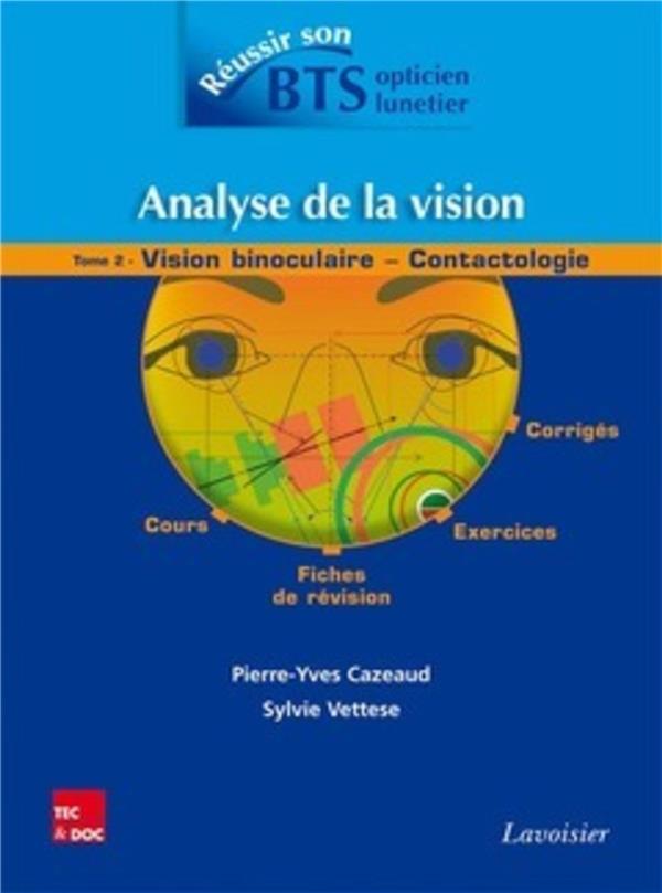 Livre Analyse de la vision Tome 2 - Vision binoculaire et Contactologie - Études optométriques et applications pratiques BTS Opticien