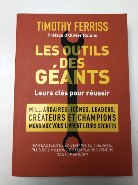 Livre Les outils des Géants - Timothy FERRISS Manuel Broché 593 pages Éditeur Alisio Parution 18/01/2022