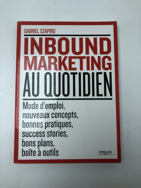 Guide Inbound Marketing Gabriel SZAPIRO - Broché 158 pages pour professionnels et étudiants